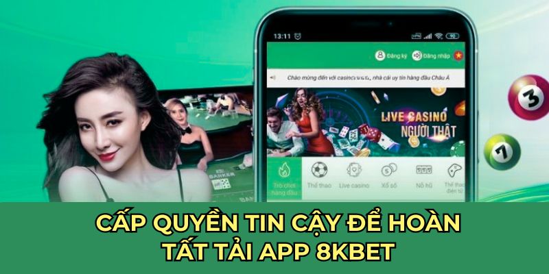 Cấp quyền tin cậy để hoàn tất tải app 8KBET