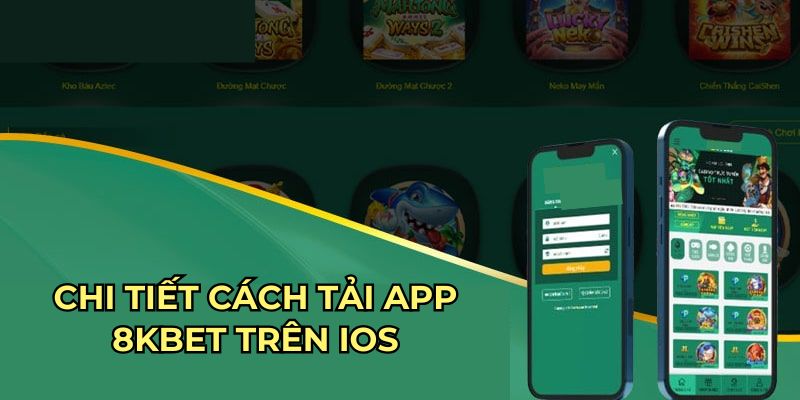 Chi tiết cách tải app 8KBET trên IOS