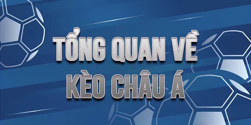 Thông tin cụ thể về kèo châu Á tại 8kbet.